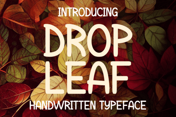 Drop Leaf Font: A Story of Campaigns and Comfort