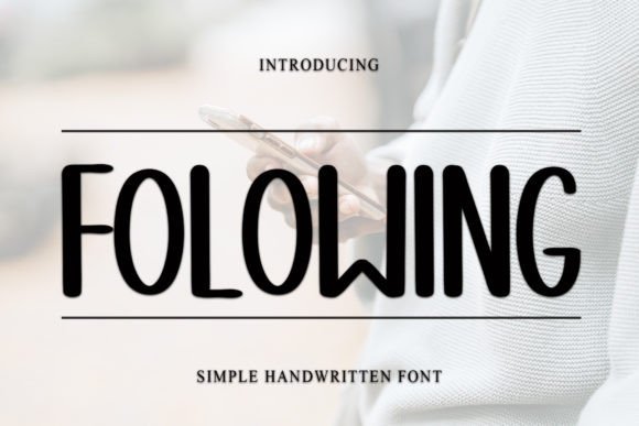 Folowing: A Font That Can Help Your Business Look Polished and Remembered